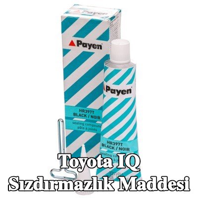 PAYEN Sızdırmazlık Maddesi — Toyota Iq