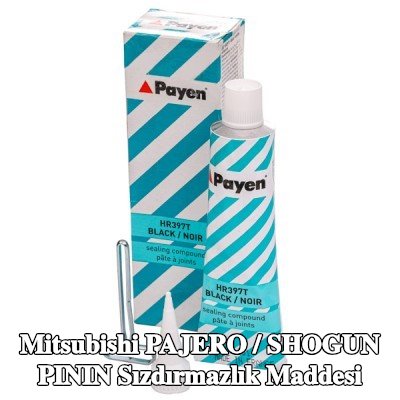 PAYEN Sızdırmazlık Maddesi — Mitsubishi Pajero / Shogun Pinin