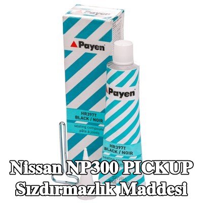 PAYEN Sızdırmazlık Maddesi — Nissan Np300 Pickup