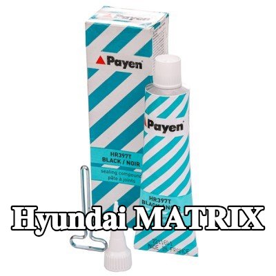 PAYEN مادة مانعة للتسرب — Hyundai Matrix