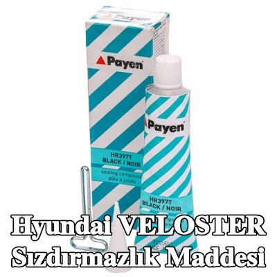 PAYEN Sızdırmazlık Maddesi — Hyundai Veloster