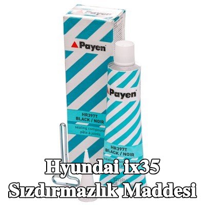 PAYEN Sızdırmazlık Maddesi — Hyundai ix35