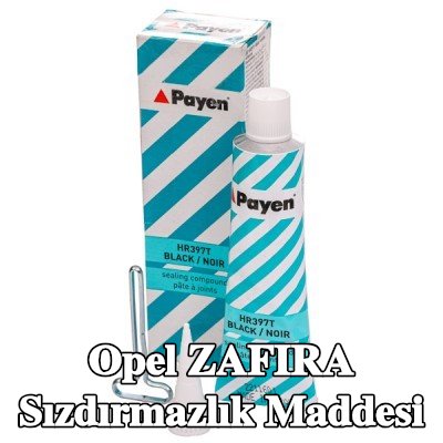 PAYEN Sızdırmazlık Maddesi — Opel Zafira