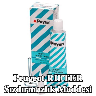 PAYEN Sızdırmazlık Maddesi — Peugeot Rifter