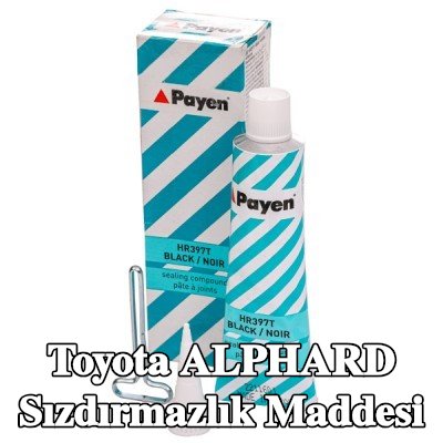 PAYEN Sızdırmazlık Maddesi — Toyota Alphard