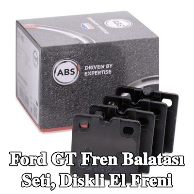 A.B.S. Fren Balatası Seti, diskli el freni — Ford Gt