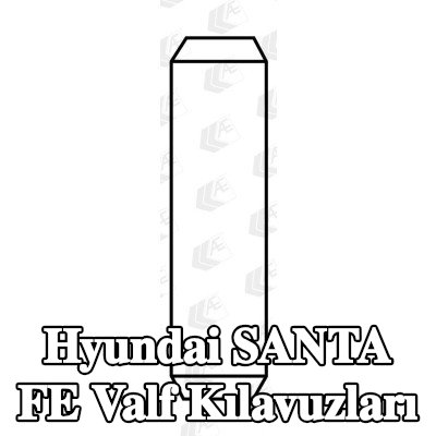 AE Valf Kılavuzları — Hyundai Santa Fe