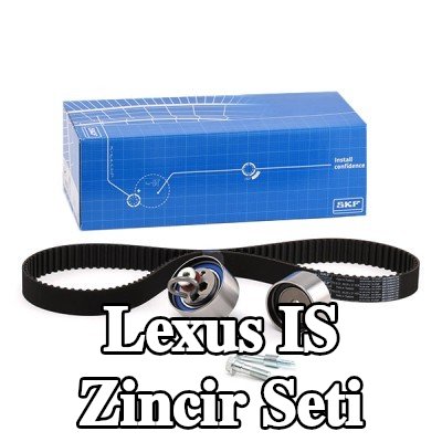 SKF Zincir Tahrik Kiti Diş Sayısı: 129 — Lexus Is