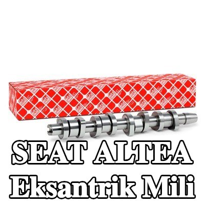 FEBI BILSTEIN Eksantrik Mili — 2004 SEAT Altea