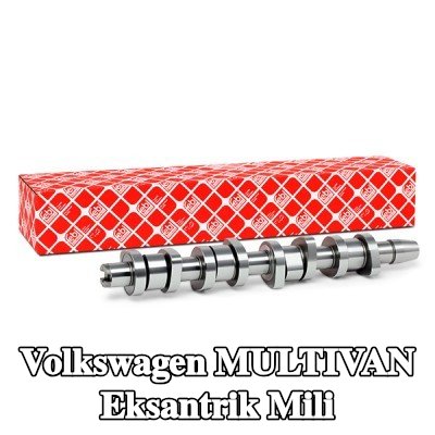 FEBI BILSTEIN Eksantrik Mili — 2004 Volkswagen Multivan