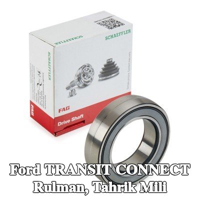FAG Rulman, tahrik mili — Ford Transit Connect