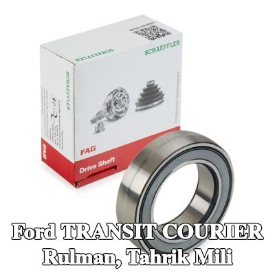 FAG Rulman, tahrik mili — Ford Transit Courier