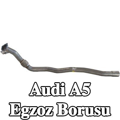 BOSAL Egzoz Borusu — 2012 Audi A5