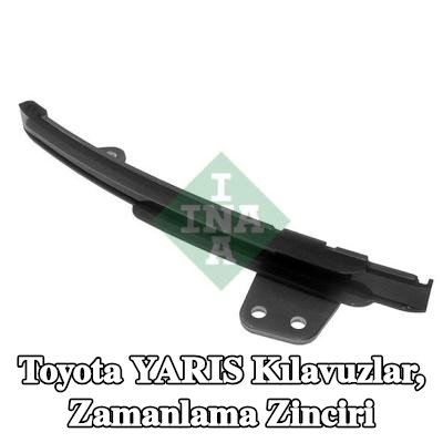 INA Kılavuzlar, zamanlama zinciri — Toyota Yaris