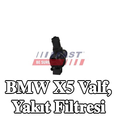FAST Valf, yakıt filtresi — BMW X5