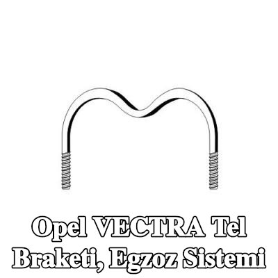 ERNST Tel braketi, egzoz sistemi — Opel Vectra