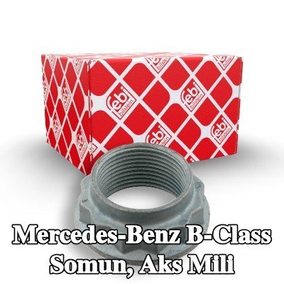 FEBI BILSTEIN Somun, aks mili — Mercedes-Benz B-Class