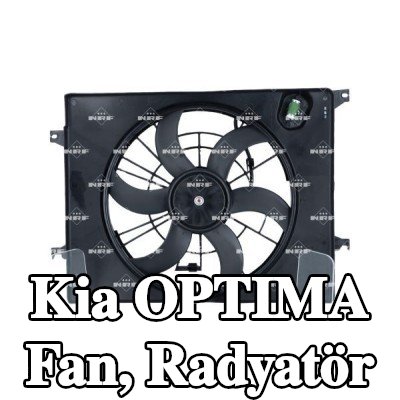 NRF Fan, radyatör 470mm, radyatör fan kapağı — Kia Optima