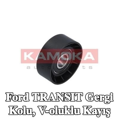 KAMOKA Gergi Kolu, V-oluklu kayış — 2004 Ford Transit