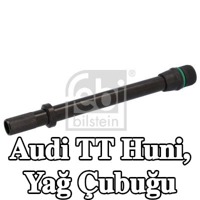 FEBI BILSTEIN Huni, yağ çubuğu — 2012 Audi Tt