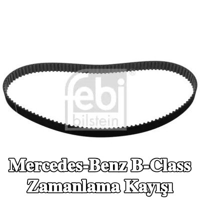 FEBI BILSTEIN Triger Kayışı Diş Sayısı: 119 — 2016 Mercedes-Benz B-Class