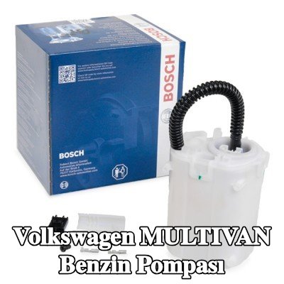 BOSCH Benzin pompası — Volkswagen Multivan