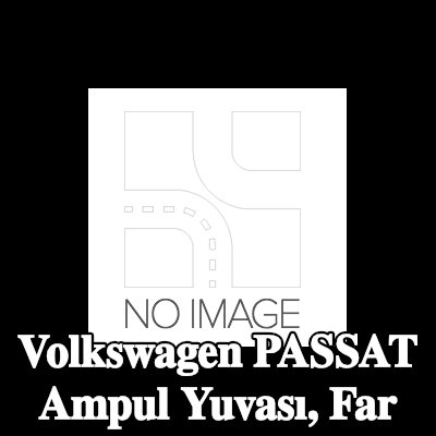 NTY Ampul yuvası, far — Volkswagen Passat