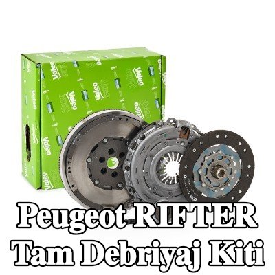 VALEO Tam debriyaj kiti — Peugeot Rifter