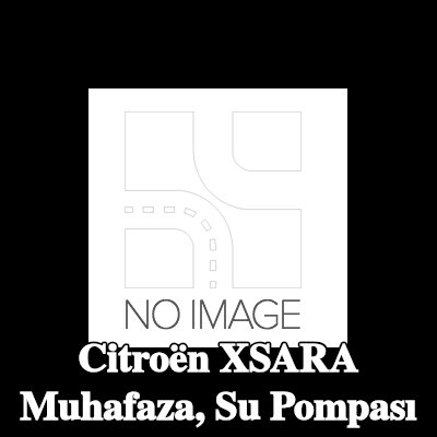 CITROEN/PEUGEOT Muhafaza, su pompası — Citroën Xsara