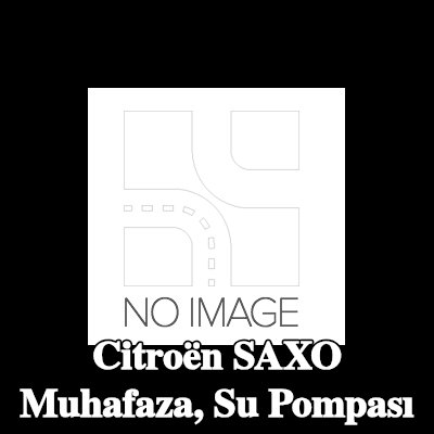CITROEN/PEUGEOT Muhafaza, su pompası — Citroën Saxo