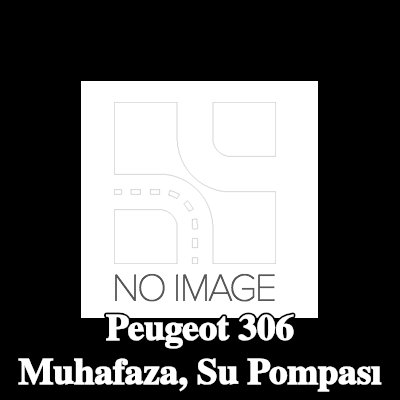 CITROEN/PEUGEOT Muhafaza, su pompası — Peugeot 306