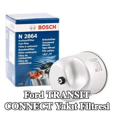 BOSCH Yakıt filtresi — 2014 Ford Transit Connect