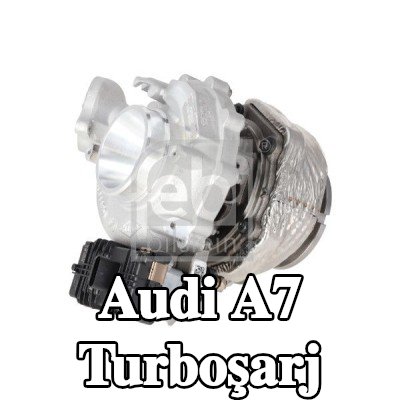 FEBI BILSTEIN Turboşarj — Audi A7