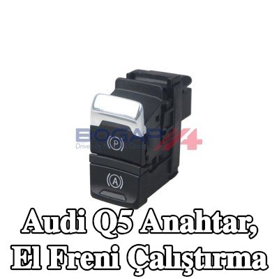 BOGAP Anahtar, el freni çalıştırma — Audi Q5