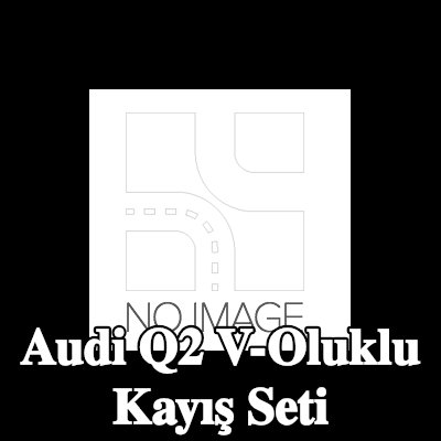 BOSCH V-Oluklu Kayış Seti — Audi Q2