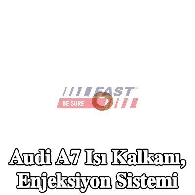FAST Isı Kalkanı, enjeksiyon sistemi — 2016 Audi A7