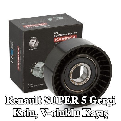 KAMOKA Gergi Kolu, V-oluklu kayış — Renault Super 5