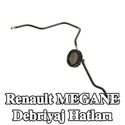RENAULT Debriyaj hatları — Renault Megane