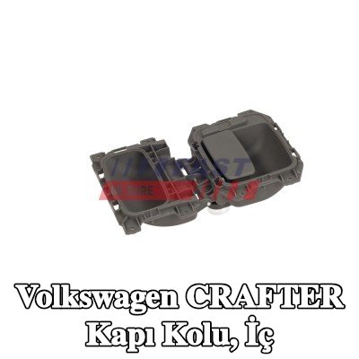 FAST Kapı Kolu, iç Sağ — Volkswagen Crafter