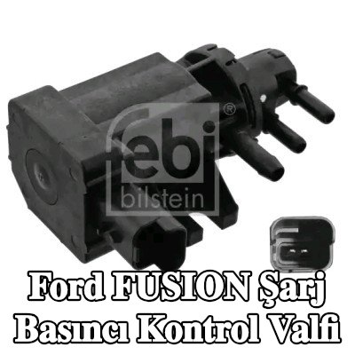 FEBI BILSTEIN Şarj Basıncı Kontrol Valfi — Ford Fusion