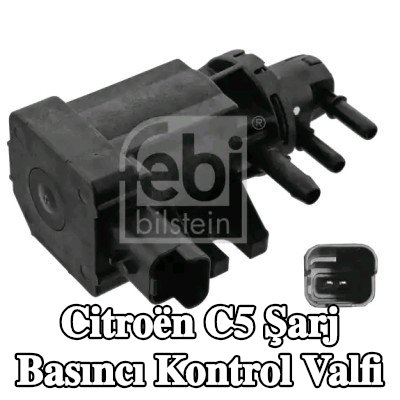 FEBI BILSTEIN Şarj Basıncı Kontrol Valfi — 2004 Citroën C5