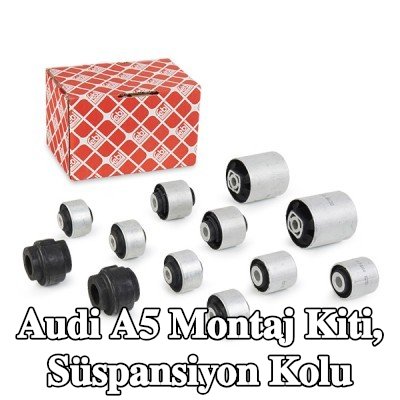 FEBI BILSTEIN Montaj kiti, süspansiyon kolu Ön Aks Sol, Ön Aks Sağ, lastik yastıklı — Audi A5