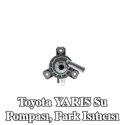 AISIN Su Pompası, park ısıtıcısı — Toyota Yaris