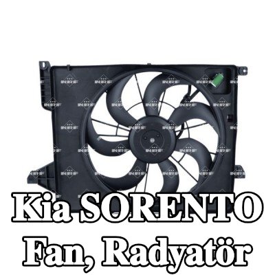 NRF Fan, radyatör fan kapağı dahil radyatör — Kia Sorento