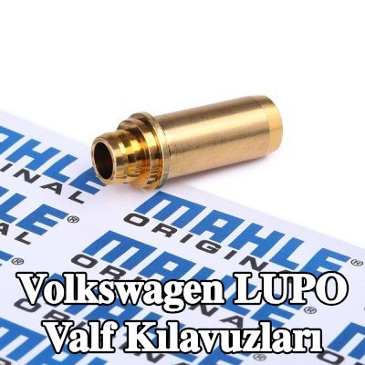 MAHLE Valf Kılavuzları Emme Tarafı — Volkswagen Lupo