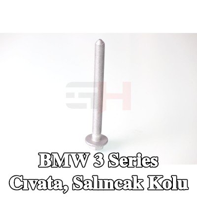 GH Cıvata, salıncak kolu — BMW 3 Series