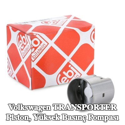 FEBI BILSTEIN Piston, yüksek basınç pompası — Volkswagen Transporter