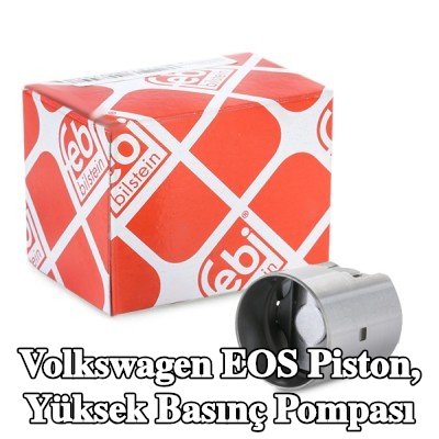 FEBI BILSTEIN Piston, yüksek basınç pompası — Volkswagen Eos