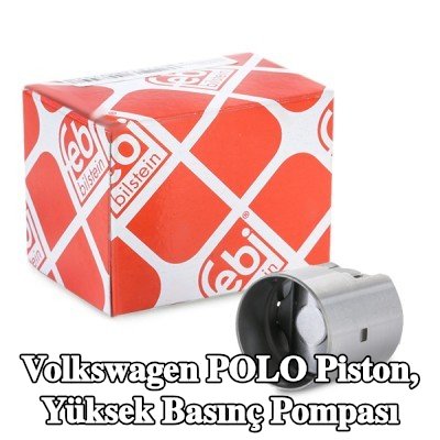 FEBI BILSTEIN Piston, yüksek basınç pompası — 2012 Volkswagen Polo