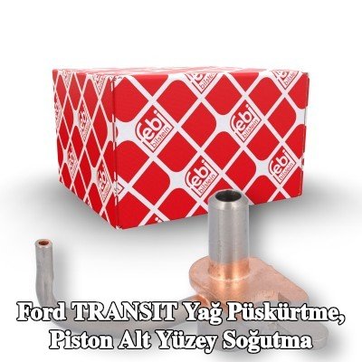 FEBI BILSTEIN Yağ püskürtme, piston alt yüzey soğutma — Ford Transit